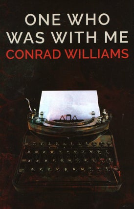 Item #66779 One Who Was With Me. Conrad Williams