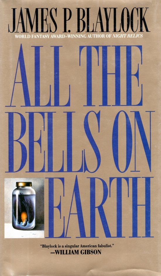 Item #66787 All the Bells on Earth. James P. Blaylock.
