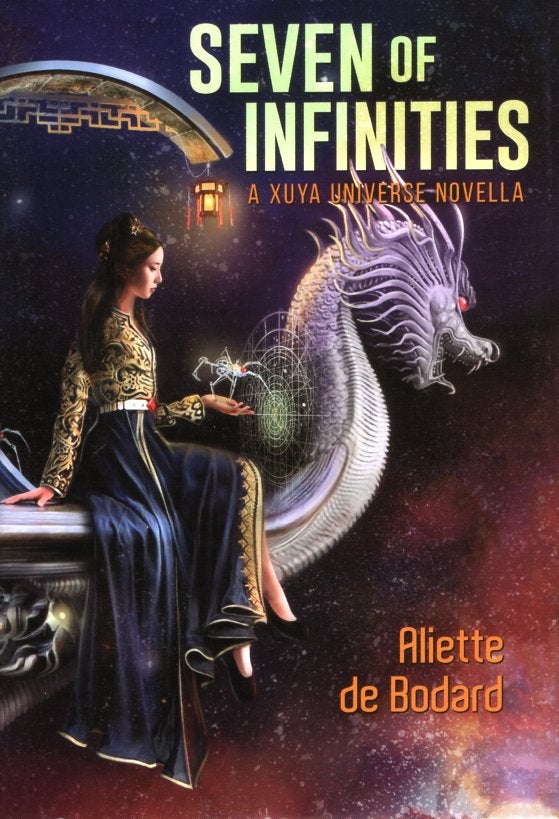 Item #66791 Seven of Infinities. Aliette de Bodard.