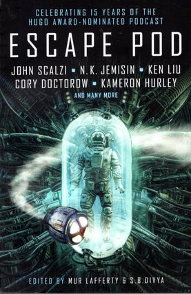 Item #66827 Escape Pod: The Science Fiction Anthology. Mur Lafferty, S B. Divya