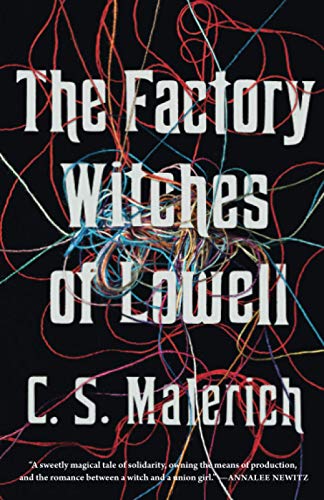 Item #66830 The Factory Witches of Lowell. C. S. Malerich.