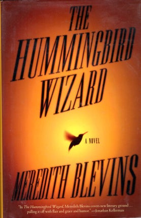 Item #66847 The Hummingbird Wizard. Meredith Blevins