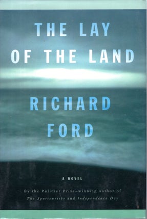 Item #66891 The Lay of the Land. Richard Ford