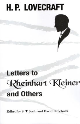 Item #66924 Letters to Rheinhart Kleiner and Others. S T. Joshi, David E. Schultz