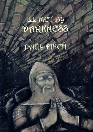Item #66955 Ill Met by Darkness. Paul Finch
