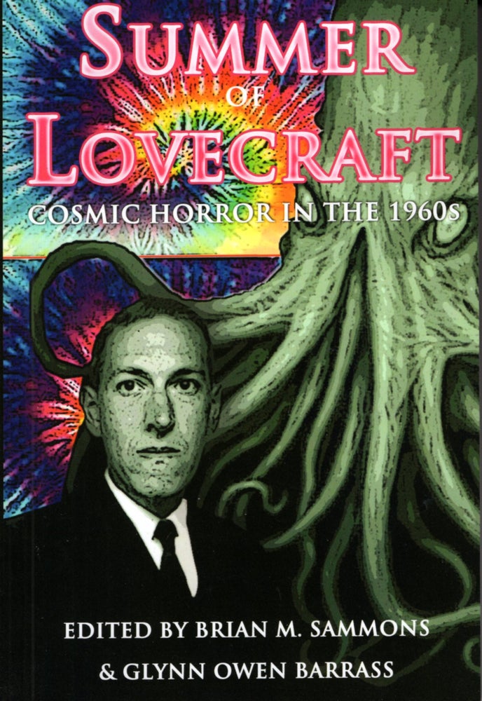 Item #66958 Summer of Lovecraft: Cosmic Horror in the 1960s. Brian M. Sammons, Glynn Owen Barrass.