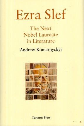 Item #67070 Ezra Slef: The Next Nobel Laureate in Literature. Andrew Komarnyckyj