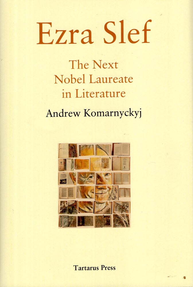 Item #67070 Ezra Slef: The Next Nobel Laureate in Literature. Andrew Komarnyckyj.