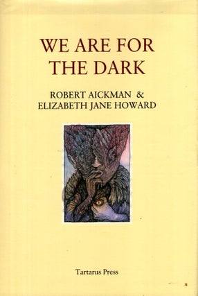 Item #67113 We are for the Dark: Six Ghost Stories. Robert Aickman, Elizabeth Jane Howard
