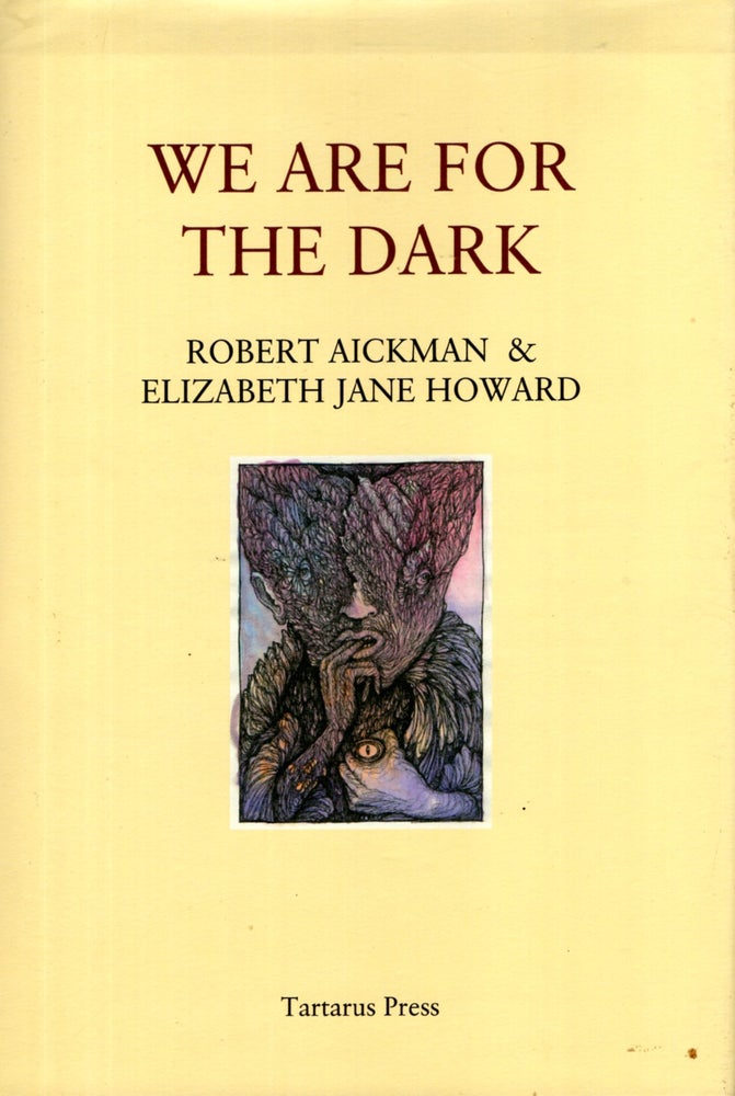Item #67113 We are for the Dark: Six Ghost Stories. Robert Aickman, Elizabeth Jane Howard.