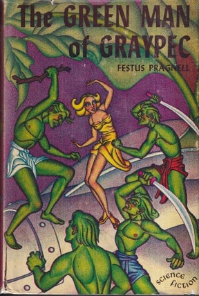 Item #67169 The Green Man of Graypec. Festus Pragnell