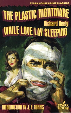 Item #67189 The Plastic Nightmare / While Love Lay Sleeping. Richard Neely