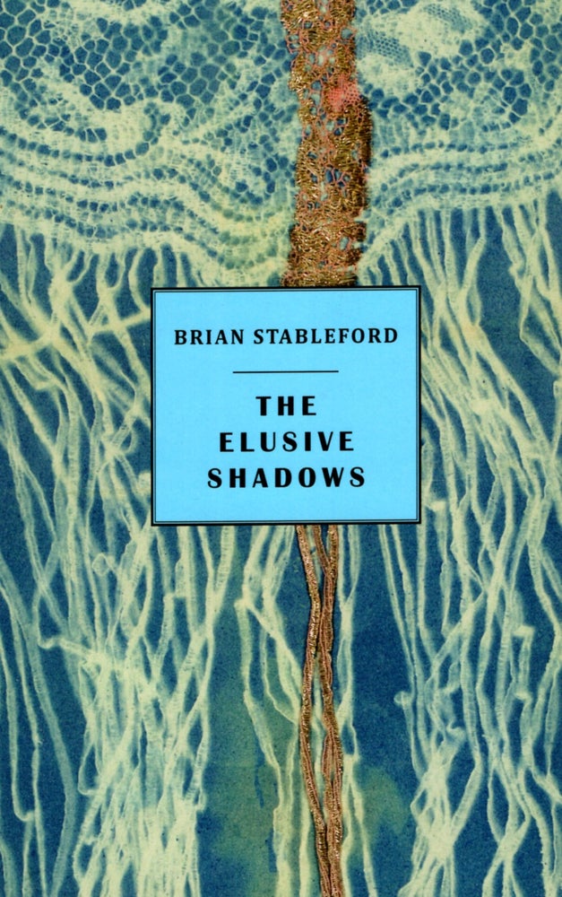 Item #67237 The Elusive Shadows. Brian Stableford.