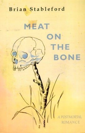 Item #67241 Meat on the Bone. Brian Stableford