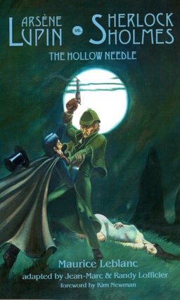 Item #67256 Arsene Lupin vs. Sherlock Holmes: The Hollow Needle. Maurice Leblanc