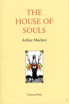 Item #67268 The House of Souls. Arthur Machen