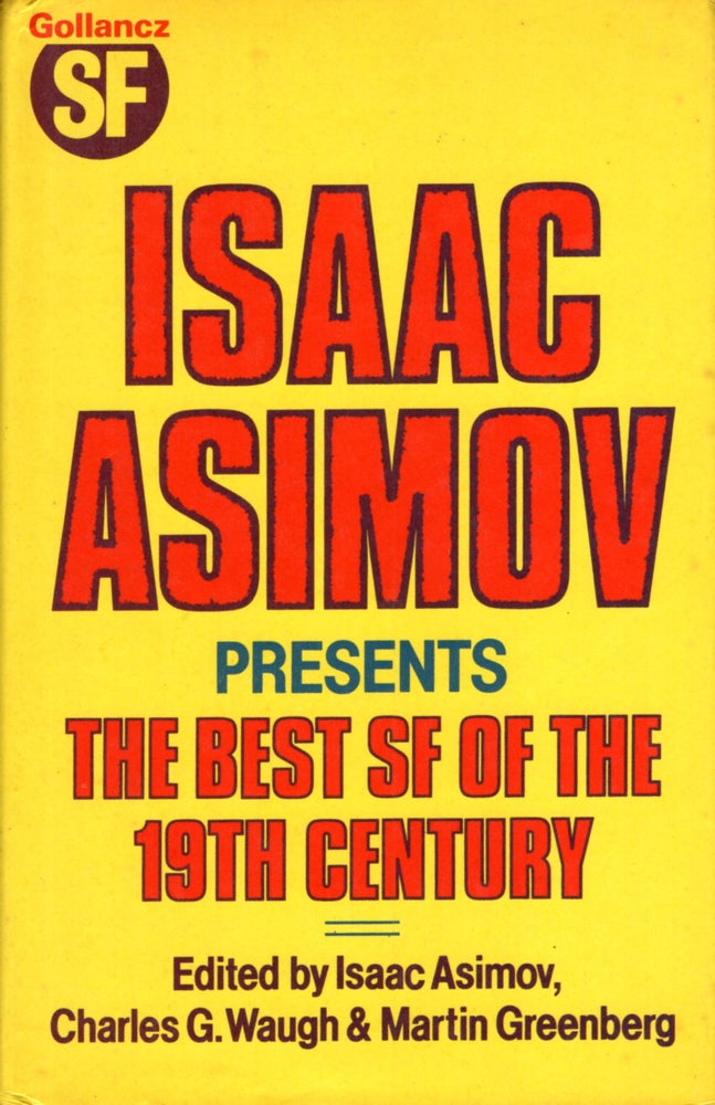 Item #67286 Isaac Asimov Presents the Best SF of the 19th Century. Isaac Asimov.