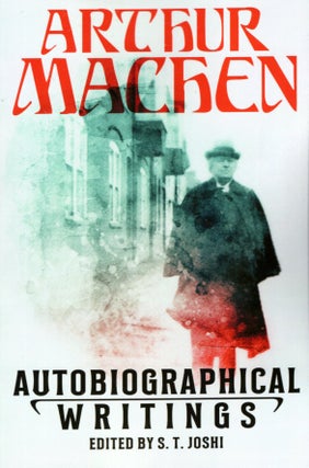 Item #67312 Autobiographical Writings. Arthur Machen