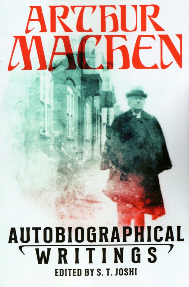 Item #67312 Autobiographical Writings. Arthur Machen.