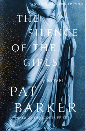 Item #67321 The Silence of the Girls. Pat Barker