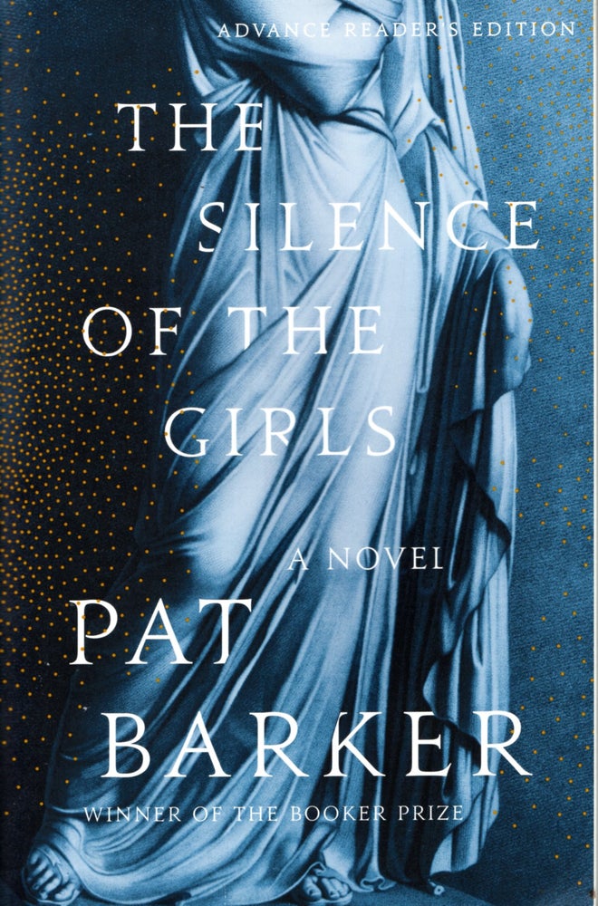 Item #67321 The Silence of the Girls. Pat Barker.