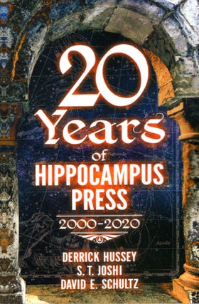 Item #67322 Twenty Years of Hippocampus Press: 2000-2020. Derrick Hessey, S. T. Joshi, David Schultz