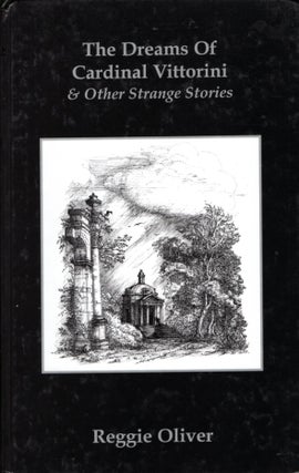 Item #67329 The Dreams of Cardinal Vittorini and Other Strange Stories. Reggie Oliver
