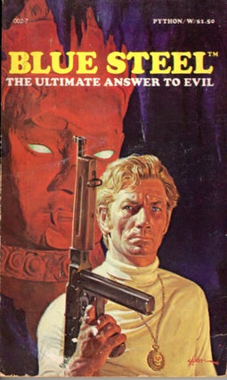 Item #67339 Blue Steel: The Ultimate Answer to Evil. Grant Stockbridge, Donald Cormac