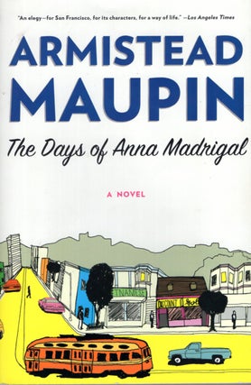 Item #67415 Days of Anna Madrigal: A Novel. Armistead Maupin