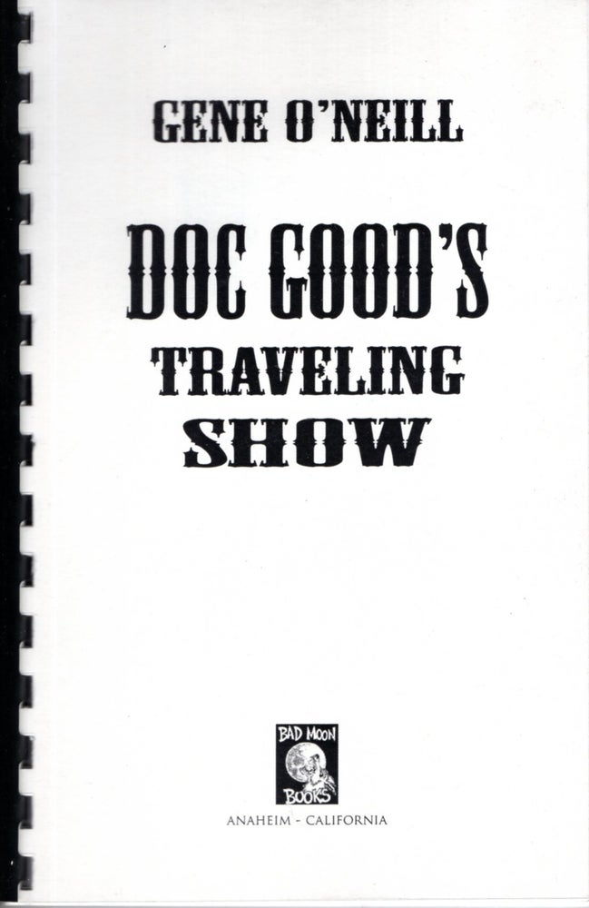 Item #67447 Doc Good's Traveling Show. Gene O'Neill.