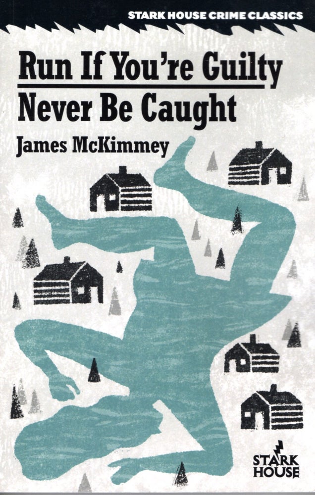 Item #67533 Run If You're Guilty / Never Be Caught. James McKimmey.