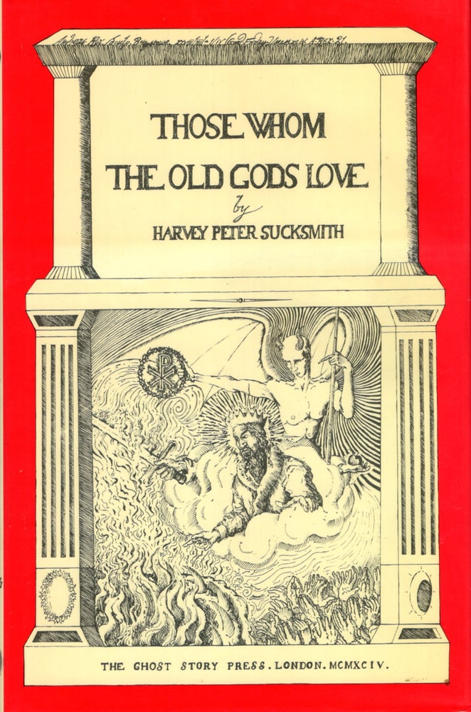 Item #67583 Those Whom the Old Gods Love. Harvey Peter Sucksmith.