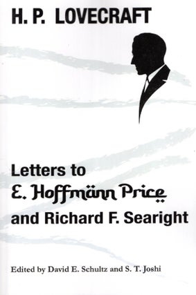 Item #67681 H. P. Lovecraft: Letters to E. Hoffmann Price and Richard F. Searight. H. P. Lovecraft