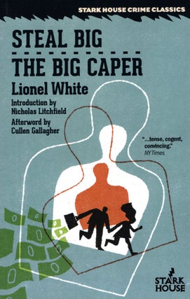 Item #67737 Steal Big / The Big Caper. Lionel White