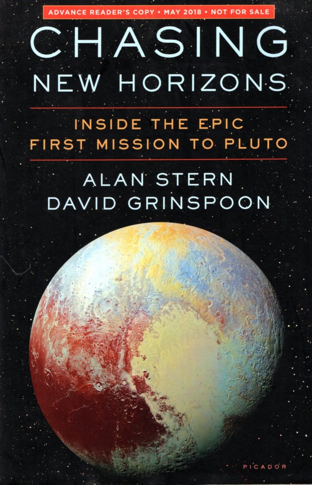 Item #67833 Chasing New Horizons: Inside the Epic First Mission to Pluto. Alan Stern, David Grinspoon.