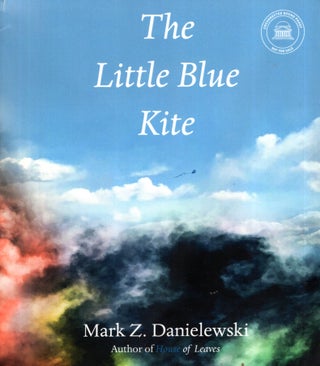 Item #67861 The Little Blue Kite. Mark Z. Danielewski
