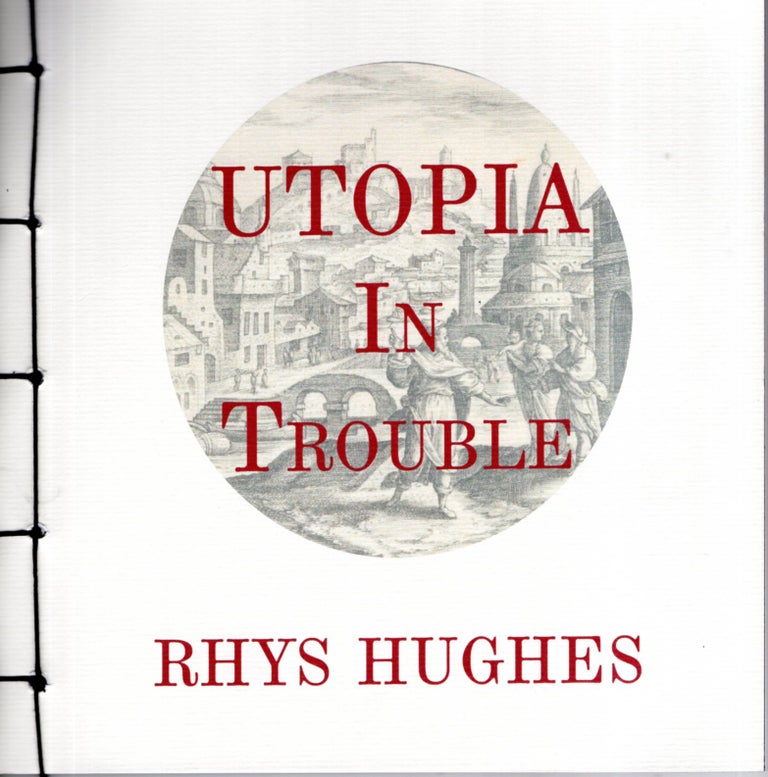 Item #67903 Utopia in Trouble. Rhys Hughes.