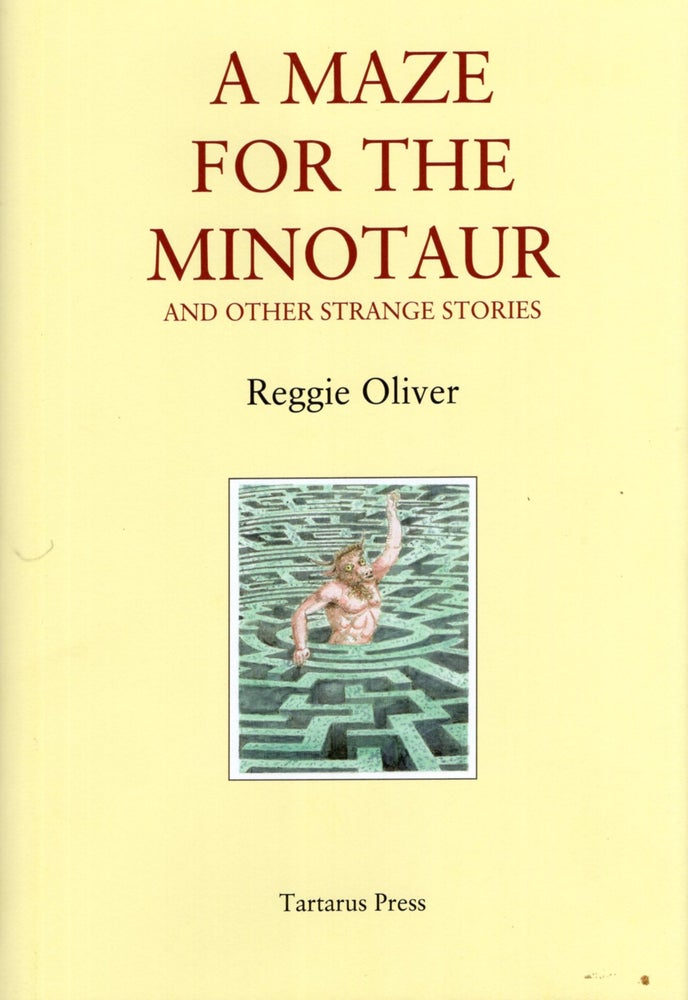 Item #67908 A Maze for the Minotaur. Reggie Oliver.