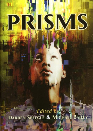 Item #67942 Prisms. Darren Speegle, Michael Bailey