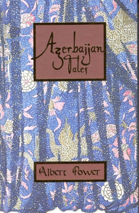 Item #67982 Azerbaijan Tales. Albert Power