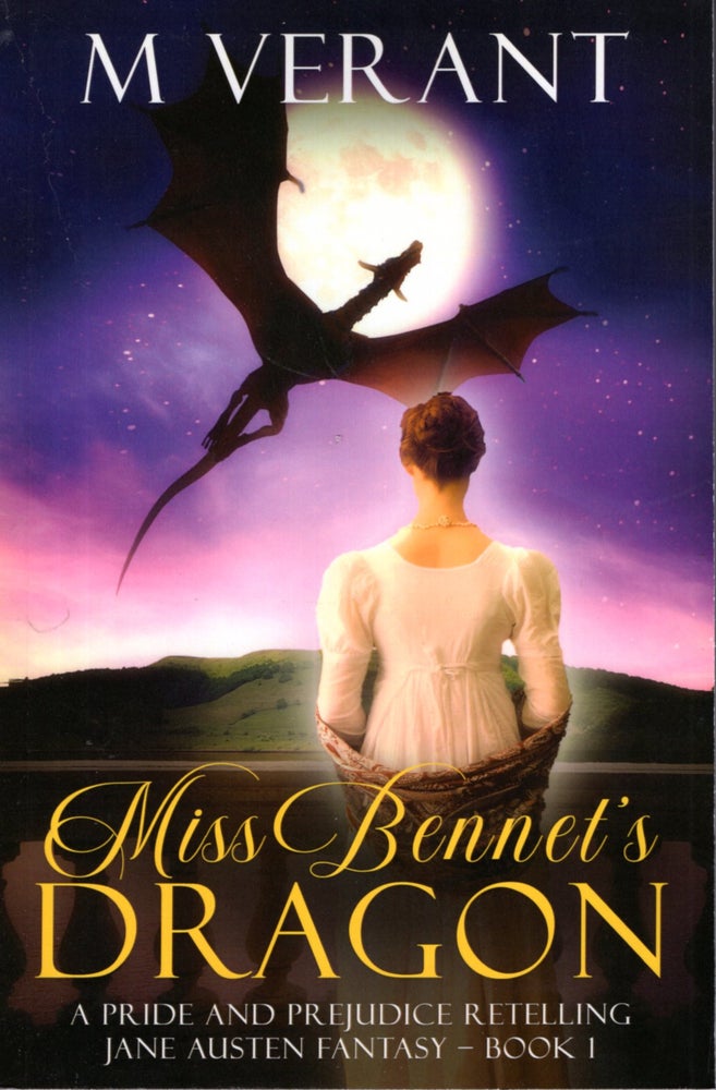 Item #68004 Miss Bennet's Dragon: A Pride and Prejudice Retelling: Jane Austen Fantasy Book 1. M. Verant.