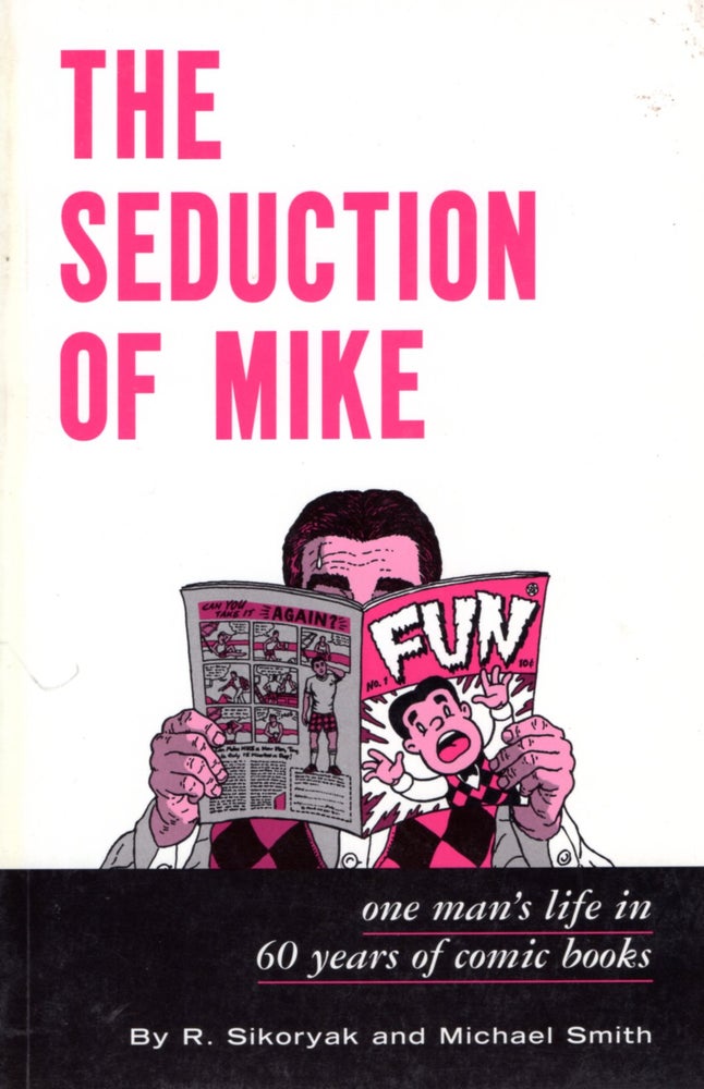 Item #68060 The Seduction of Mike. R. Sikoryak, Michael Smith.