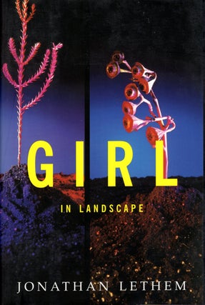 Item #68099 Girl In Landscape. Jonathan Lethem