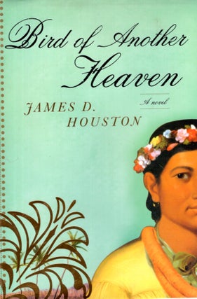 Item #68117 Bird of Another Heaven. James D. Houston