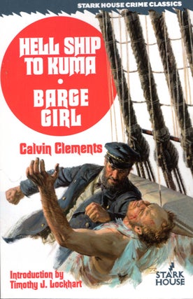 Item #68154 Hell Ship to Kuma / Barge Girl. Calvin Clements