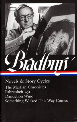 Item #68212 Ray Bradbury: Novels & Story Cycles: The Martian Chronicles / Fahrenheit 451 /...