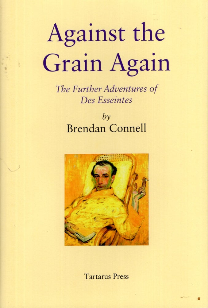 Item #68222 Against the Grain Again. Brendan Connell.