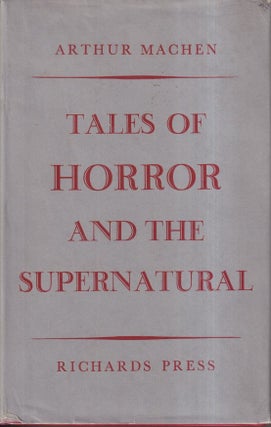 Item #68269 Tales of Horror and the Supernatural. Arthur Machen