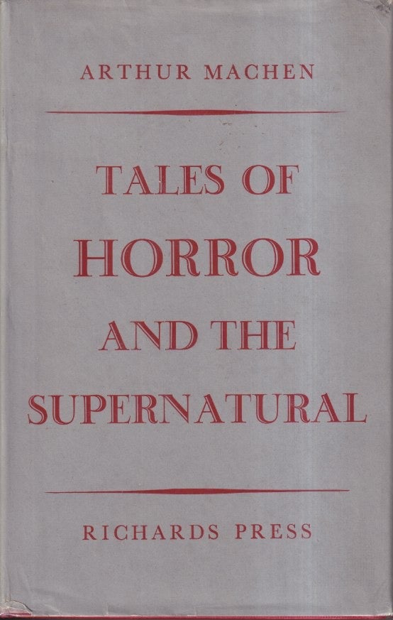 Item #68269 Tales of Horror and the Supernatural. Arthur Machen.