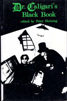 Item #68276 Dr. Caligari's Black Book: An Excursion into the Macabre in Thirteen Acts. Peter Haining